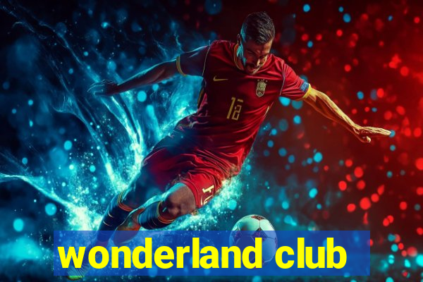 wonderland club